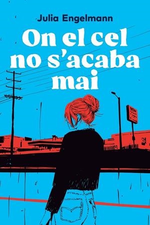 ON EL CEL NO S'ACABA MAI | 9791387672621 | ENGELMANN, JULIA | Cooperativa Cultural Rocaguinarda