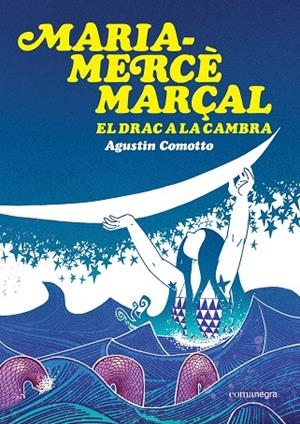 MARIA-MERCÈ MARÇAL. EL DRAC A LA CAMBRA | 9791387969516 | COMOTTO, AGUSTÍN | Cooperativa Cultural Rocaguinarda