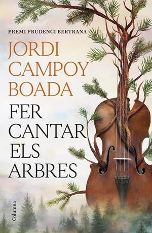 FER CANTAR ELS ARBRES | 9788466435512 | CAMPOY BOADA, JORDI | Cooperativa Cultural Rocaguinarda