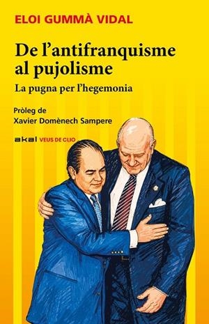DE L’ANTIFRANQUISME AL PUJOLISME | 9788446058786 | GUMMÁ VIDAL, ELOI | Cooperativa Cultural Rocaguinarda