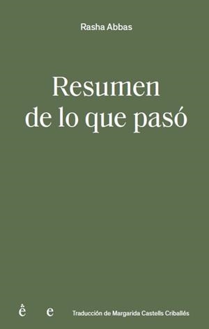 RESUMEN DE LO QUE PASÓ | 9791399176841 | ABBAS, RASHA | Cooperativa Cultural Rocaguinarda