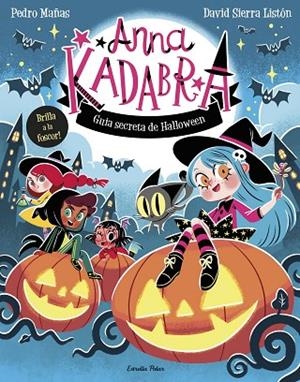 ANNA KADABRA. GUIA SECRETA DE HALLOWEEN | 9791387783884 | MAÑAS, PEDRO/SIERRA LISTÓN, DAVID | Cooperativa Cultural Rocaguinarda