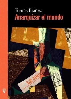 ANARQUIZAR EL MUNDO | 9788417870560 | IBÁÑEZ GRACIA, TOMÁS | Cooperativa Cultural Rocaguinarda