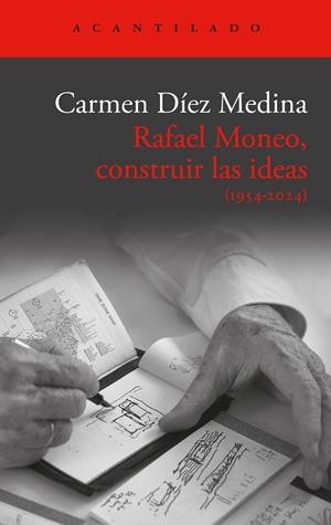 RAFAEL MONEO, CONSTRUIR LAS IDEAS | 9791387964177 | DÍEZ MEDINA, CARMEN | Cooperativa Cultural Rocaguinarda