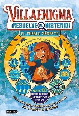 VILLAENIGMA. RESUELVE EL MISTERIO 1. EL PUEBLO SECRETO | 9788408322443 | DUFFIELD, POQU, SIOBHAN MCKENNA, PAUL | Cooperativa Cultural Rocaguinarda