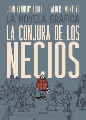CONJURA DE LOS NECIOS, LA | 9791387927141 | KENNEDY TOOLE, JOHN; MONTEYS, ALBERT | Cooperativa Cultural Rocaguinarda