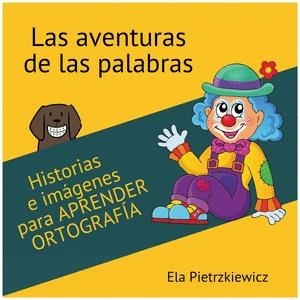 AVENTURAS DE LAS PALABRAS, LAS | 9788409686766 | PIETRZKIEWICZ, ELA | Cooperativa Cultural Rocaguinarda