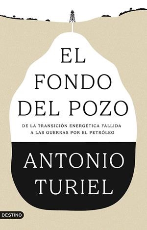 FONDO DEL POZO, EL | 9788423370610 | TURIEL, ANTONIO | Cooperativa Cultural Rocaguinarda