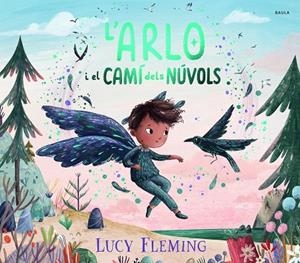 ARLO I EL CAMÍ DELS NÚVOLS, L' | 9788447956258 | FLEMING, LUCY | Cooperativa Cultural Rocaguinarda