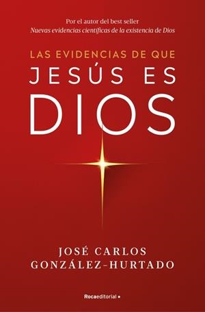 LAS EVIDENCIAS DE QUE JESÚS ES DIOS | 9788410274624 | GONZÁLEZ-HURTADO, JOSÉ CARLOS | Cooperativa Cultural Rocaguinarda