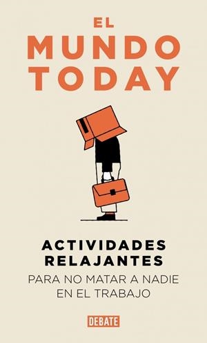 ACTIVIDADES RELAJANTES PARA NO MATAR A NADIE EN EL TRABAJO | 9791387904654 | EL MUNDO TODAY | Cooperativa Cultural Rocaguinarda
