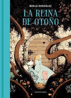 REINA DE OTOÑO, LA | 9788419437662 | GONZÁLEZ, BORJA | Cooperativa Cultural Rocaguinarda