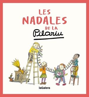 NADALES DE LA PILARIN, LES | 9788424676629 | BAYÉS DE LUNA, PILARIN | Cooperativa Cultural Rocaguinarda