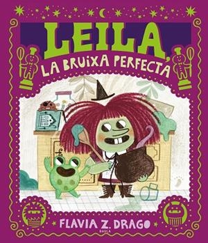 LEILA, LA BRUIXA PERFECTA | 9788447953424 | DRAGO, FLAVIA Z. | Cooperativa Cultural Rocaguinarda
