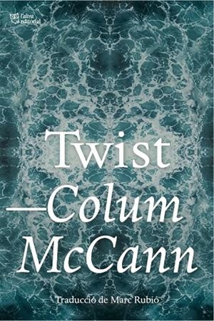 TWIST | 9791387672690 | MCCANN, COLUM | Cooperativa Cultural Rocaguinarda