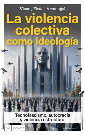 VIOLENCIA COLECTIVA COMO IDEOLOGÍA, LA | 9791387991524 | FISAS I ARMENGOL, VICENÇ | Cooperativa Cultural Rocaguinarda