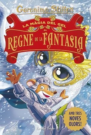MÀGIA DEL GEL AL REGNE DE LA FANTASIA, LA | 9791387783181 | STILTON, GERONIMO | Cooperativa Cultural Rocaguinarda