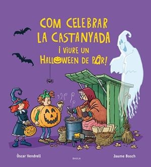 COM CELEBRAR LA CASTANYADA I VIURE UN HALLOWEEN DE POR! | 9788447957385 | VENDRELL CORRONS, ÒSCAR | Cooperativa Cultural Rocaguinarda