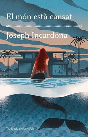 MÓN ESTÀ CANSAT, EL | 9788417353766 | INCARDONA, JOSEPH | Cooperativa Cultural Rocaguinarda