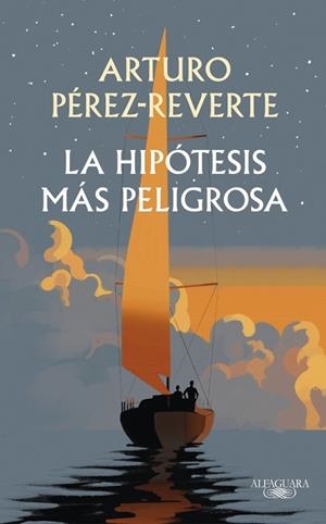 HIPÓTESIS MÁS PELIGROSA, LA | 9791387846008 | PÉREZ-REVERTE, ARTURO | Cooperativa Cultural Rocaguinarda