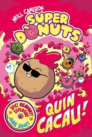 SUPERDÒNUTS 2 - QUIN CACAU! | 9788448872991 | CAMERON, NEILL | Cooperativa Cultural Rocaguinarda