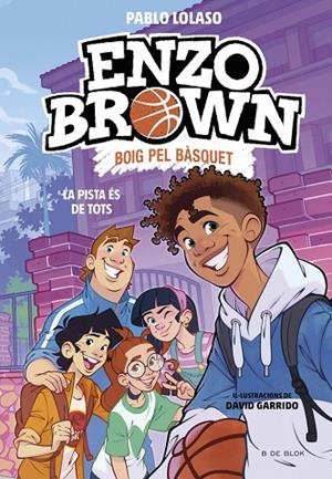ENZO BROWN: BOIG PEL BÀSQUET 5 - LA PISTA ÉS DE TOTS | 9791387994570 | LOLASO, PABLO | Cooperativa Cultural Rocaguinarda