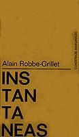 INSTANTANEAS | 9788472230057 | ROBBE-GRILLET, ALAIN | Cooperativa Cultural Rocaguinarda