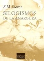 SILOGISMOS DE LA AMARGURA | 9788472231788 | CIORAN, EMILE MICHEL | Cooperativa Cultural Rocaguinarda