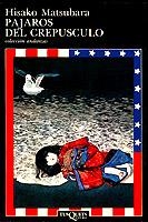 PAJAROS DEL CREPUSCULO | 9788472232228 | MATSUBARA, HISAKO | Cooperativa Cultural Rocaguinarda