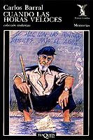 CUANDO LAS HORAS VELOCES | 9788472232808 | BARRAL, CARLOS | Cooperativa Cultural Rocaguinarda