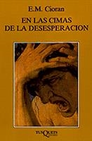 EN LAS CIMAS DE LA DESESPERACION | 9788472232914 | CIORAN, EMILE MICHEL | Cooperativa Cultural Rocaguinarda