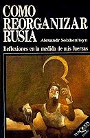 COMO REORGANIZAR RUSIA | 9788472233720 | SOLZHENITSYN, ALEKSANDR ISAEVITX | Cooperativa Cultural Rocaguinarda