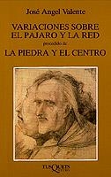 VARIACIONES SOBRE EL PAJARO Y LA RED ; LA PIEDRA | 9788472233898 | VALENTE, JOSE ANGEL | Cooperativa Cultural Rocaguinarda