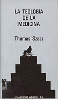 TEOLOGIA DE LA MEDICINA, LA | 9788472235946 | SZASZ, THOMAS | Cooperativa Cultural Rocaguinarda