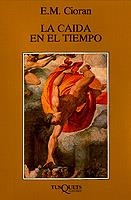 CAIDA EN EL TIEMPO, LA | 9788472236608 | CIORAN, EMILE MICHEL | Cooperativa Cultural Rocaguinarda