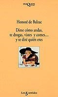 DIME COMO ANDAS, TE DROGAS, VISTES Y COMES... Y T | 9788472238046 | BALZAC, HONORE DE | Cooperativa Cultural Rocaguinarda